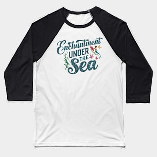 Enchantment Under the Sea Baseball T-Shirt